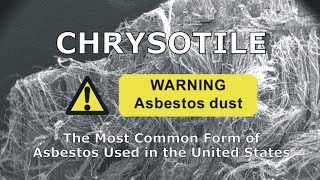 Chrysotile The Most Common Form of Asbestos Used in the United States [upl. by Ybbob]