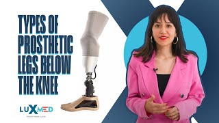 Types of prosthetic legs below the knee  Luxmed Prosthetic [upl. by Willms]