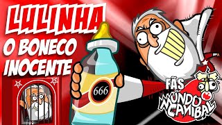 Mundo Canibal Avaiana e CIA  Ep 29  Lulinha O Boneco Inocente 2020 [upl. by Fleece]