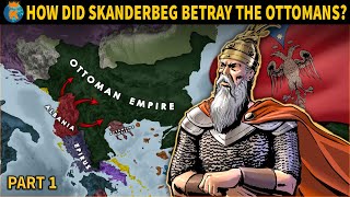 How did Skanderbeg Betray The Ottomans  Part 1 [upl. by Edmanda]