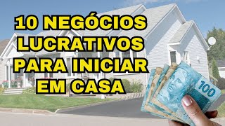 10 IDEIAS DE NEGÓCIOS PARA EMPREENDER EM CASA IDEIAS SIMPLES RESULTADOS SURPREENDENTES [upl. by Damalus831]