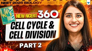 NEET 2025 Biology Cell Cycle and Cell Division  Part 2  New NCERT 360° WordbyWord  Seep Pahuja [upl. by Aiyt]