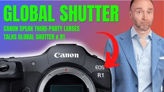 Canon Interview R1  Global Shutter amp Third PartyLens Update [upl. by Angela]