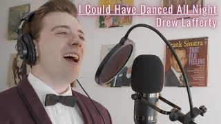 I Could Have Danced All Night Frank Sinatra Cover  Drew Lafferty [upl. by Nnuahs]