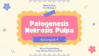 Kelompok 4 Patogenesis Nekrosis Pulpa [upl. by Behl]