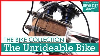 The Bike Collection • The Unrideable Bike [upl. by Anelad108]