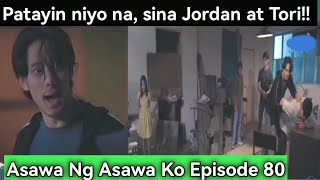 Asawa Ng Asawa Ko Papatayin ng mga kalasag sina Jordan at Tori Episode 80 [upl. by Storm]