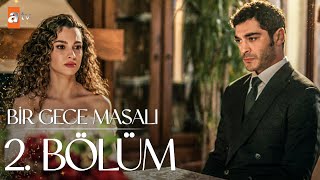 Bir Gece Masalı 2 Bölüm atvturkiye [upl. by Freya]