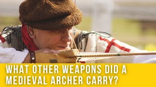 What other weapons did a medieval archer carry [upl. by Turley]