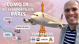 Como ir do aeroporto até o centro de Paris  Passo a Passo com preços [upl. by Ellatsirhc879]