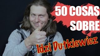 50CosasSobreMi Idzi Dutkiewicz Iron Man [upl. by Ysnil927]