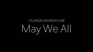 Florida Georgia Line May We All [upl. by Poland]