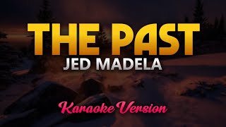 The Past  Jed Madela Karaoke [upl. by Aikcin]