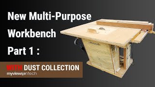 New Multipurpose Workbench with dust collection  Part 1 [upl. by Loris740]