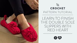 Learn to Finish the Double Sole Slippers with Red Heart [upl. by Manoff320]