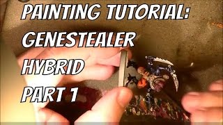 Painitng Tutorial Genestealer Hybrid part 1 [upl. by Stephan887]