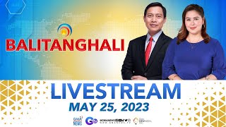 Balitanghali Livestream May 25 2023  Replay [upl. by Merle]