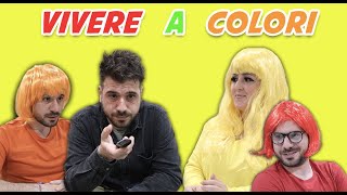 VIVERE A COLORI in tutti i SENSI [upl. by Esinet]