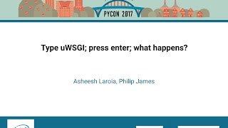 Asheesh Laroia Philip James Type uWSGI press enter what happens PyCon 2017 [upl. by Krueger570]