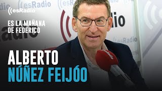 La entrevista completa de Federico a Alberto Núñez Feijóo en esRadio [upl. by Devaney841]