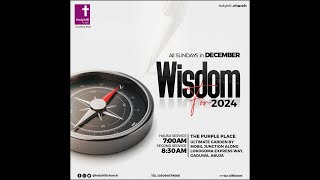 Wisdom For 2024 with Pastor Sunday Ogidigbo Part 4  Second Service  24th December 2023 [upl. by Sixla]