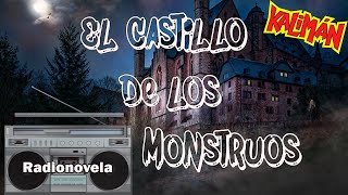 Capítulo 136  El Castillo de los Monstruos  Radionovela  Kalimán [upl. by Chesnut]