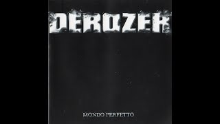 Derozer  Mondo perfetto [upl. by Enaywd435]