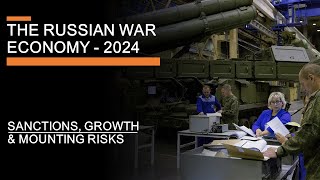 The Russian Economy at War 2024  Sanctions growth inflation amp mounting risks [upl. by Eerej922]