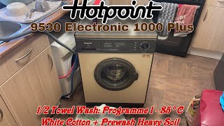 Hotpoint 9530 Electronic 1000 Plus 12 Towel Wash P1  85ºC White Cotton  Prewash Heavy Soil [upl. by Adnamaa850]