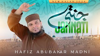 New Kalam 2024  JANNATI  Hafiz Abu Bakar Official kalam [upl. by Nuhsed]