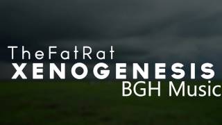 Xenogenesis remix TheFatRatBGH Music [upl. by Dublin]