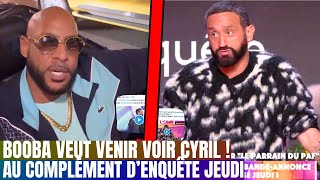 Booba va être présent au complément denquete de Cyril Hanouna  est confirme avec Tristan waleckx [upl. by Casady]