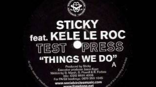 STICKY FT KELE LE ROC  THINGS WE DO [upl. by Esyli228]