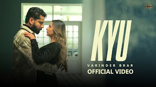 Kyu Official Video Varinder Brar  VYRL Punjabi [upl. by Mil]