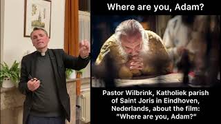 Pastor Wilbrink Katholiek parish of Saint Joris in Eindhovenabout the film ”Where are you Adam” [upl. by Elpmet]