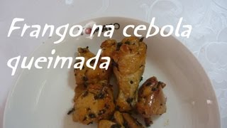 Receita de frango na cebola queimada [upl. by Paule]