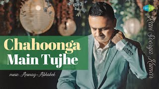 Chahoonga Main Tujhe  Music Video  Ravi Soorya Kumar  AnuragAbhishek  Mohammed Rafi [upl. by Solahcin605]