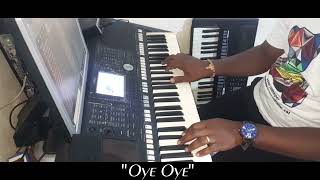 quotOye Oyequot by James Varrick Armaah  Piano Cover Yamaha PSR950 [upl. by Onairotciv]