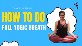 Full Yogic Breath  Pranayama  Breathing Exercises  Yogalates with Rashmi [upl. by Carlick612]