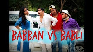 Babban Vs Babli  Harsh Beniwal [upl. by Javed]