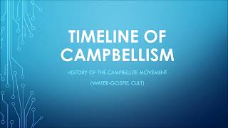 Timeline of Campbellism Cult Origin [upl. by Seymour]