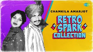 Chamkila amp Amarjot Punjabi Songs  Gora Gora Rang  Lal Pari Chaska Pe Gaya Retro Spark Collection [upl. by Clarinda]