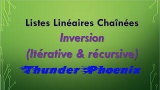 Listes Linéaires Chaînées  Comment inverser une Liste Linéaire Chainée Itérative et Récursive [upl. by Sethi]