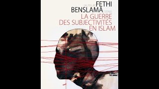 La guerre des subjectivités en Islam  Fethi Benslama 2015 [upl. by Nidnerb221]