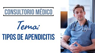 Tipos de Apendicitis ➤ Consultorio Médico [upl. by Mannie]