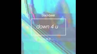 Blackbear  Down 4 U LYRICS  HD [upl. by Goldfarb]