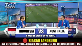 🔴 LIVE RCTI LANGSUNG  INDONESIA VS AUSTRALIA  LAGA KE DUA KUALIFIKASI PIALA DUNIA RONDE 3 [upl. by Anehsat]