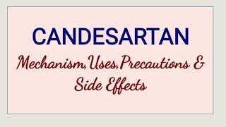 Candesartan  Mechanism Uses Precautions amp Side Effects [upl. by Soane]