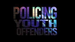 Policing Youth Offenders [upl. by Ynahirb]