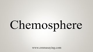 How To Say Chemosphere [upl. by Asiela]